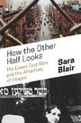 Cover: How the Other Half Looks - Princeton University Press