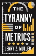 Cover: The Tyranny of Metrics - Princeton University Press