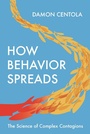 Cover: How Behavior Spreads - Princeton University Press