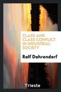 Abbildung von: Class and Class Conflict in Industrial Society - Trieste Publishing
