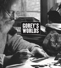 Cover: Gorey's Worlds - Princeton University Press