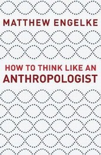 Enlarge image Cover: How to Think Like an Anthropologist - Princeton University Press