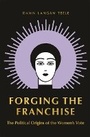 Cover: Forging the Franchise - Princeton University Press