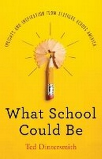 Enlarge image Cover: What School Could Be - Princeton University Press