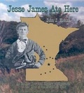 Cover: Jesse James Ate Here - North Star Press of St. Cloud