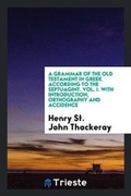 Cover: A Grammar of the Old Testament in Greek According to the Septuagint - Trieste Publishing