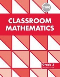 Enlarge image Cover: Classroom Mathematics: Grade 3: Teacher's Guide (CAPS2) - Heinemann Publishers (Pty) Ltd