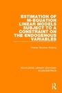 Cover: Estimation of M-equation Linear Models Subject to a Constraint on the Endogenous Variables - Routledge