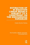 Cover: Estimation of M-equation Linear Models Subject to a Constraint on the Endogenous Variables - Routledge