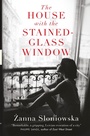 Cover: The House with the Stained-Glass Window - MacLehose Press