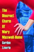 Cover: The Discreet Charm of Mary Maxwell-Hume - Comely Bank Publishing