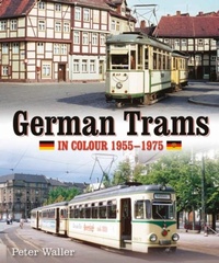 Abbildung von: German Trams in Colour 1955-1975 - Unique Books