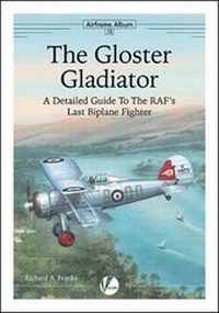 Enlarge image Cover: The Gloster Gladiator - Valiant Wings Publishing