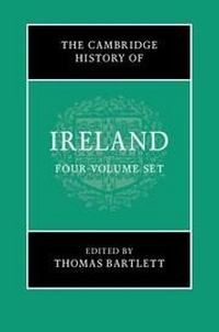 Enlarge image Cover: The Cambridge History of Ireland 4 Volume Hardback Set - Cambridge University Press