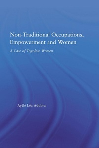 Abbildung von: Non-Traditional Occupations, Empowerment, and Women - Routledge