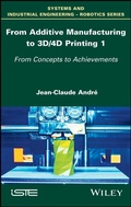Cover: From Additive Manufacturing to 3D/4D Printing 1 - Wiley