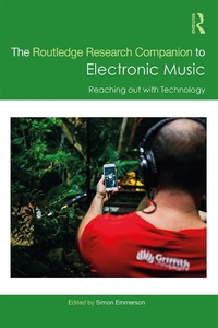 Abbildung von: The Routledge Research Companion to Electronic Music: Reaching out with Technology - Routledge