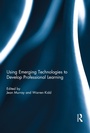 Cover: Using Emerging Technologies to Develop Professional Learning - Routledge