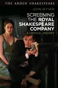 Cover: Screening the Royal Shakespeare Company - The Arden Shakespeare