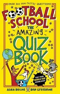 Abbildung von: Football School: The Amazing Quiz Book - Walker Books Ltd