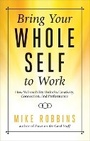 Cover: Bring Your Whole Self to Work - Hay House Inc