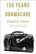Cover: 150 Years of ObamaCare - Johns Hopkins University Press
