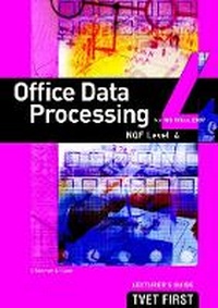 Enlarge image Cover: Office Data Processing (for MS Office 2010) NQF4 Lecturer's Guide - Macmillan Education South Africa