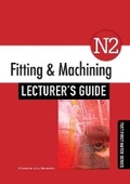 Cover: Fitting & Machining N2 Lecturer's Guide - Macmillan Education South Africa