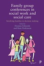 Cover: Family Group Conferences in Social Work - Policy Press
