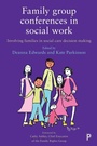 Cover: Family Group Conferences in Social Work - Policy Press