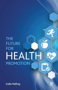 Cover: The Future for Health Promotion - Policy Press