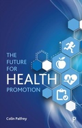 Cover: The Future for Health Promotion - Policy Press