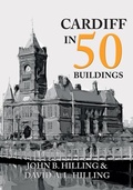 Cover: Cardiff in 50 Buildings - Amberley Publishing