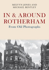 Enlarge image Cover: In & Around Rotherham From Old Photographs - Amberley Publishing