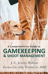 Enlarge image Cover: A Comprehensive Guide to Gamekeeping & Shoot Management - Robinson