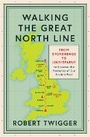 Cover: Walking the Great North Line - Weidenfeld & Nicolson