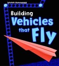 Cover: Building Vehicles that Fly - Raintree