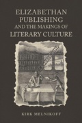 Cover: Elizabethan Publishing and the Makings of Literary Culture - University of Toronto Press