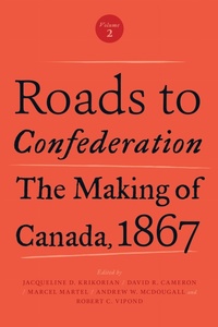Enlarge image Cover: Roads to Confederation - University of Toronto Press