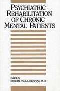 Cover: Psychiatric Rehabilitation of Chronic Mental Patients - American Psychiatric Association Publishing