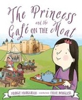 Cover: The Princess and the Cafe on the Moat - Sleeping Bear Press