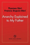 Cover: Anarchy Explained to My Father - New Star Books