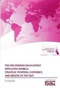 Cover: The New Russian Engagement with Latin America: Strategic Position, Commerce, and Dreams of the Past - Department of the Army