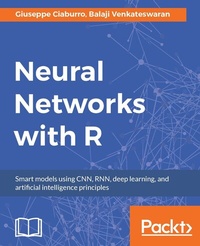 Enlarge image Cover: Neural Networks with R - Packt Publishing Limited