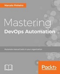 Enlarge image Cover: Mastering DevOps Automation - Packt Publishing