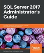 Cover: SQL Server 2017 Administrator's Guide - Packt Publishing
