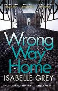 Enlarge image Cover: Wrong Way Home - Quercus Publishing