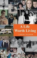 Cover: A Life Worth Living - Austin Macauley Publishers