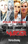 Cover: Four Decades of Lies, Deceit, Corruption and Murder - Austin Macauley Publishers