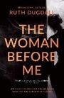 Cover: The Woman Before Me - Legend Press Ltd